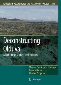 Deconstructing Olduvai: A Taphonomic Study of the Bed I Sites (eBook, PDF) - Domínguez-Rodrigo, Manuel; Barba, Rebeca; Egeland, Charles P.