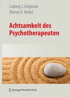 Achtsamkeit des Psychotherapeuten (eBook, PDF) - Grepmair, Ludwig; Nickel, Marius