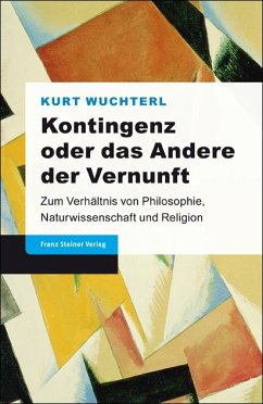 Kontingenz oder das Andere der Vernunft (eBook, PDF) - Wuchterl, Kurt