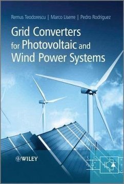 Grid Converters for Photovoltaic and Wind Power Systems (eBook, ePUB) - Teodorescu, Remus; Liserre, Marco; Rodríguez, Pedro