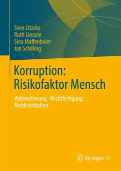 Korruption: Risikofaktor Mensch (eBook, PDF) - Litzcke, Sven; Linssen, Ruth; Maffenbeier, Sina; Schilling, Jan