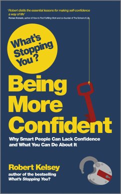 What's Stopping You? Being More Confident (eBook, ePUB) - Kelsey, Robert