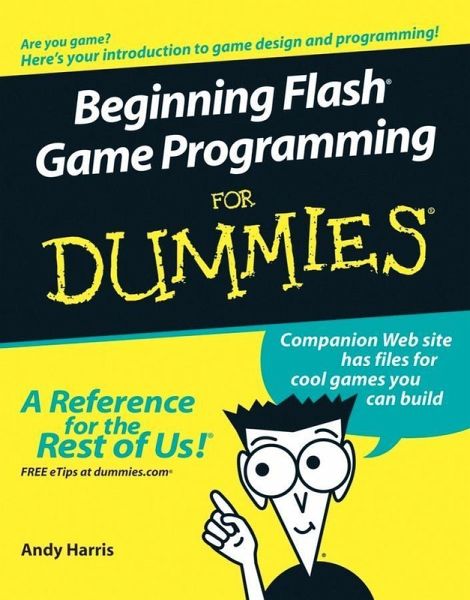 Beginning Flash Game Programming For Dummies (eBook, PDF) Beginning Flash Game Programming For Dummies (eBook, PDF)