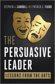 The Persuasive Leader (eBook, ePUB)