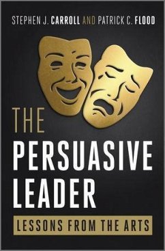 The Persuasive Leader (eBook, ePUB) - Carroll, Stephen; Flood, Patrick C.