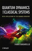 Quantum Dynamics for Classical Systems (eBook, PDF)