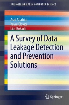 A Survey of Data Leakage Detection and Prevention Solutions (eBook, PDF) - Shabtai, Asaf; Elovici, Yuval; Rokach, Lior