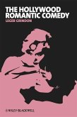 The Hollywood Romantic Comedy (eBook, ePUB) The Hollywood Romantic Comedy (eBook, ePUB)