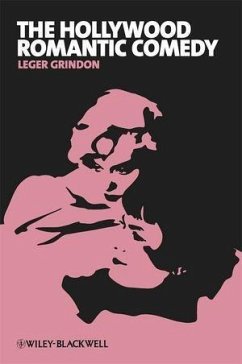 The Hollywood Romantic Comedy (eBook, ePUB) - Grindon, Leger