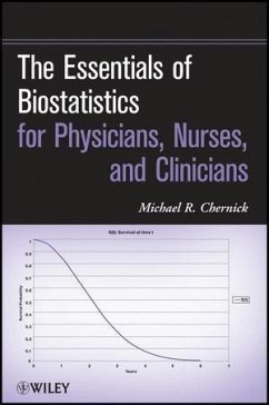 The Essentials of Biostatistics for Physicians, Nurses, and Clinicians (eBook, PDF) - Chernick, Michael R.