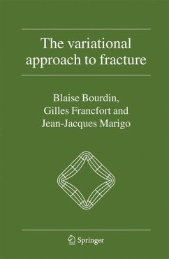 The Variational Approach to Fracture (eBook, PDF) - Bourdin, Blaise; Francfort, Gilles A.; Marigo, Jean-Jacques
