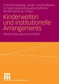 Kinderwelten und institutionelle Arrangements (eBook, PDF)