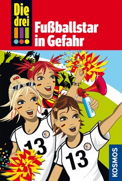 Fußballstar in Gefahr / Die drei Ausrufezeichen Bd.24 (eBook, ePUB) - Wich, Henriette