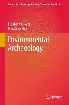 Environmental Archaeology (eBook, PDF) - Reitz, Elizabeth; Shackley, Myra