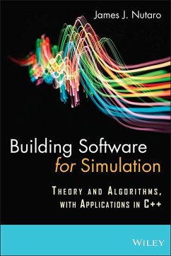 Building Software for Simulation (eBook, ePUB) - Nutaro, James J.