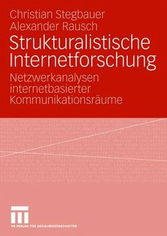 Strukturalistische Internetforschung (eBook, PDF) - Stegbauer, Christian; Rausch, Alexander