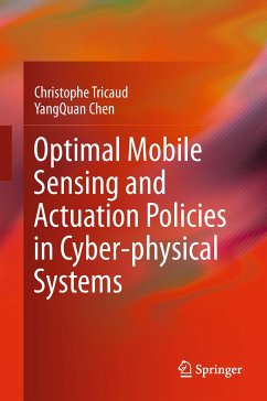 Optimal Mobile Sensing and Actuation Policies in Cyber-physical Systems (eBook, PDF) - Tricaud, Christophe; Chen, YangQuan