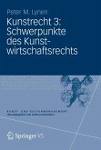 Kunstrecht 3: Schwerpunkte des Kunstwirtschaftsrechts (eBook, PDF)