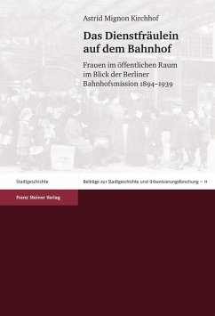 Das Dienstfräulein auf dem Bahnhof (eBook, PDF) - Kirchhof, Astrid Mignon