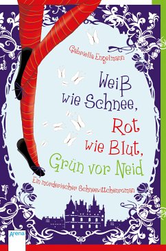 Weiß wie Schnee, Rot wie Blut, Grün vor Neid (eBook, ePUB) - Engelmann, Gabriella