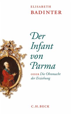 Der Infant von Parma (eBook, ePUB) - Badinter, Elisabeth
