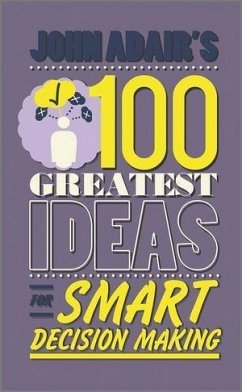 John Adair's 100 Greatest Ideas for Smart Decision Making (eBook, ePUB) - Adair, John