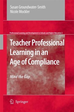 Teacher Professional Learning in an Age of Compliance (eBook, PDF) - Groundwater-Smith, Susan; Mockler, Nicole