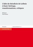 L'idée de théodicée de Leibniz à Kant: héritage, transformations, critiques (eBook, PDF)