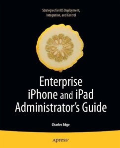 Enterprise iPhone and iPad Administrator's Guide (eBook, PDF) - Edge, Charles