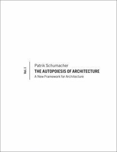 The Autopoiesis of Architecture, Volume I (eBook, ePUB) - Schumacher, Patrik