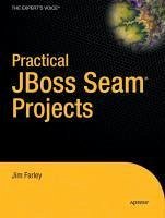 Practical JBoss Seam Projects (eBook, PDF) - Farley, James