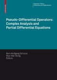 Pseudo-Differential Operators: Complex Analysis and Partial Differential Equations (eBook, PDF)