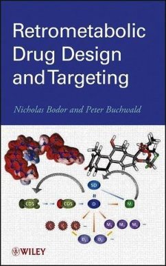 Retrometabolic Drug Design and Targeting (eBook, PDF) - Bodor, Nicholas; Buchwald, Peter