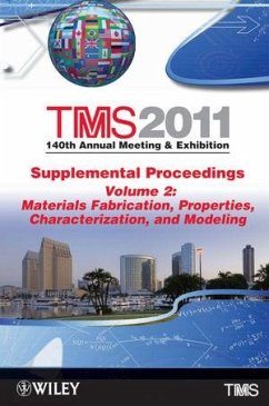 TMS 2011 140th Annual Meeting and Exhibition, Supplemental Proceedings, Volume 2, Materials Fabrication, Properties, Characterization, and Modeling (eBook, PDF) - The Minerals, Metals & Materials Society (Tms)