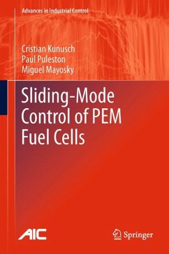 Sliding-Mode Control of PEM Fuel Cells (eBook, PDF) - Kunusch, Cristian; Puleston, Paul; Mayosky, Miguel