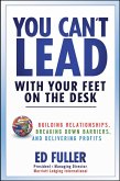 You Can't Lead With Your Feet On the Desk (eBook, PDF)