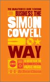 The Unauthorized Guide to Doing Business the Simon Cowell Way (eBook, PDF)