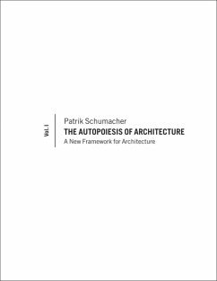 The Autopoiesis of Architecture, Volume I (eBook, PDF) - Schumacher, Patrik