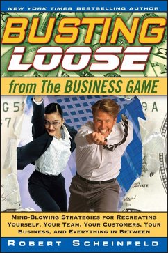Busting Loose From the Business Game (eBook, ePUB) - Scheinfeld, Robert