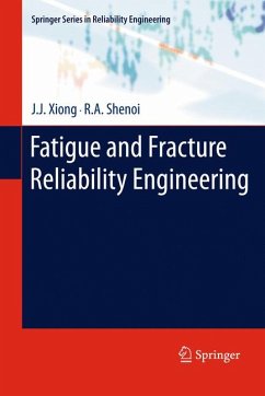 Fatigue and Fracture Reliability Engineering (eBook, PDF) - Xiong, J.J.; Shenoi, R.A.