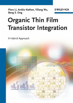 Organic Thin Film Transistor Integration (eBook, ePUB) - Li, Flora M.; Nathan, Arokia; Wu, Yiliang; Ong, Beng S.