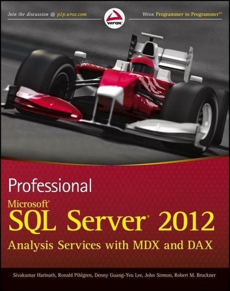 Professional Microsoft SQL Server 2012 Analysis Services with MDX and DAX (eBook, PDF) Professional Microsoft SQL Server 2012 Analysis Services with MDX and DAX (eBook, PDF)