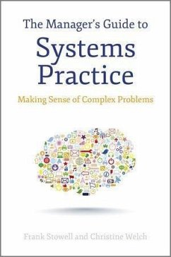 The Manager's Guide to Systems Practice (eBook, PDF) - Stowell, Frank; Welch, Christine