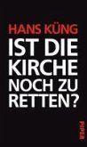 Ist die Kirche noch zu retten? (eBook, ePUB)