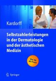 Selbstzahlerleistungen in der Dermatologie und der ästhetischen Medizin (eBook, PDF)