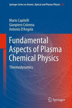 Fundamental Aspects of Plasma Chemical Physics (eBook, PDF) - Capitelli, Mario; Colonna, Gianpiero; D'Angola, Antonio