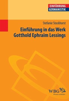 Einführung in das Werk Gotthold Ephraim Lessings (eBook, ePUB) - Stockhorst, Stefanie