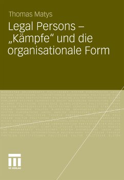 Legal Persons – „Kämpfe“ und die organisationale Form (eBook, PDF) - Matys, Thomas