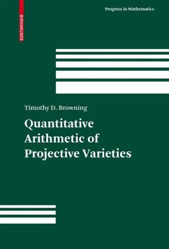 Quantitative Arithmetic of Projective Varieties (eBook, PDF) - Browning, Timothy D.