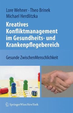 Kreatives Konfliktmanagement im Gesundheits- und Krankenpflegebereich (eBook, PDF) - Wehner, Lore; Brinek, Theodor; Herdlitzka, Michael